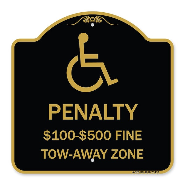 Signmission Penalty-$100-$500 Fine-Tow-Away Zone, Black & Gold Aluminum Sign, 18" x 18", BG-1818-23330 A-DES-BG-1818-23330 - main